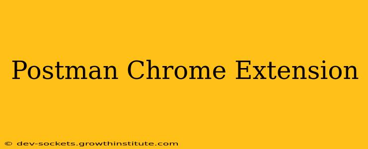 Postman Chrome Extension