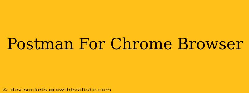 Postman For Chrome Browser