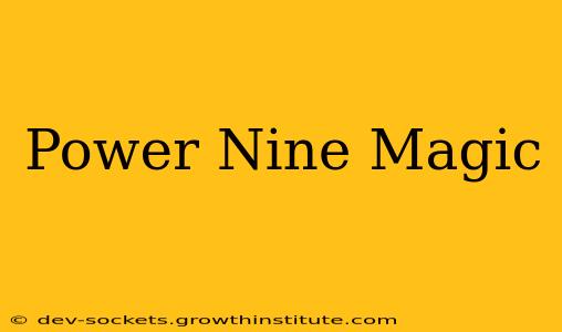 Power Nine Magic