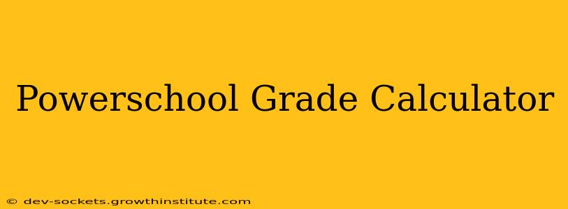 Powerschool Grade Calculator