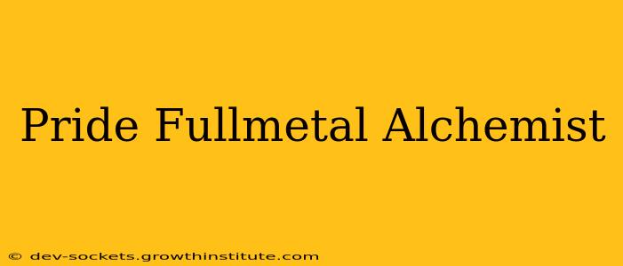 Pride Fullmetal Alchemist