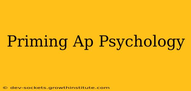 Priming Ap Psychology