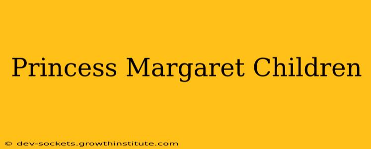 Princess Margaret Children