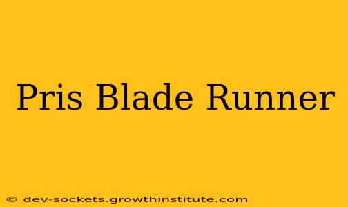Pris Blade Runner