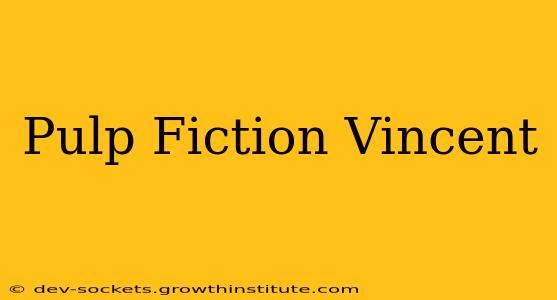 Pulp Fiction Vincent