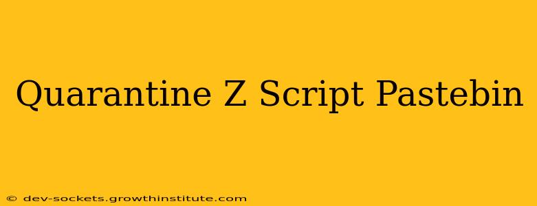 Quarantine Z Script Pastebin
