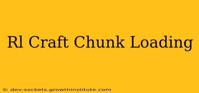 Rl Craft Chunk Loading