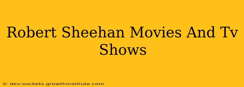 Robert Sheehan Movies And Tv Shows