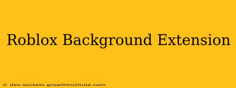 Roblox Background Extension