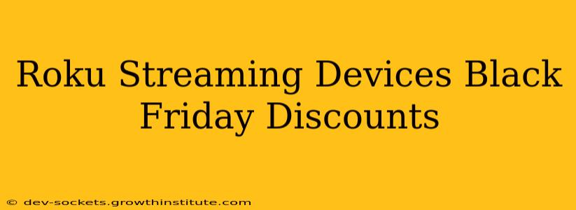 Roku Streaming Devices Black Friday Discounts