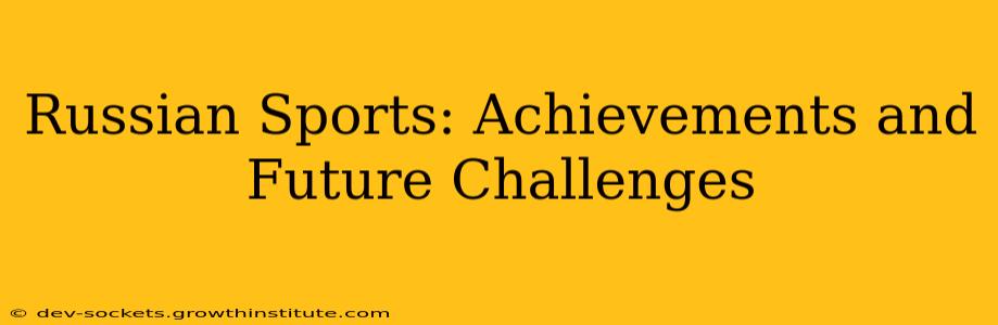 Russian Sports: Achievements and Future Challenges