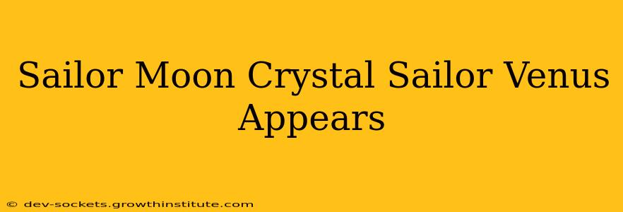 Sailor Moon Crystal Sailor Venus Appears