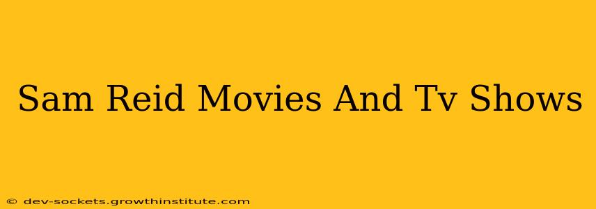 Sam Reid Movies And Tv Shows
