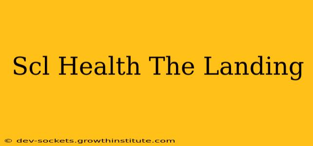 Scl Health The Landing