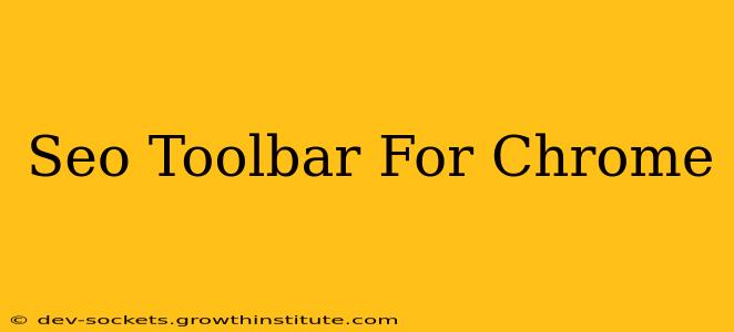 Seo Toolbar For Chrome