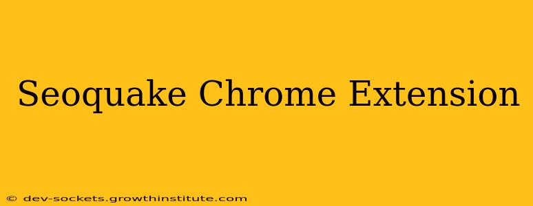 Seoquake Chrome Extension