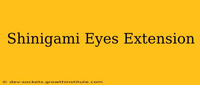 Shinigami Eyes Extension