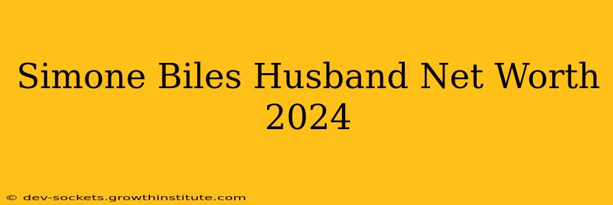 Simone Biles Husband Net Worth 2024
