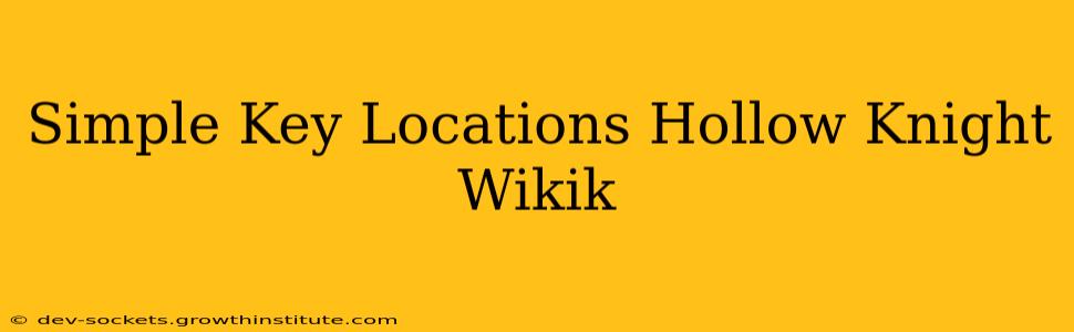 Simple Key Locations Hollow Knight Wikik