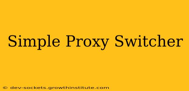 Simple Proxy Switcher