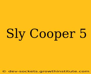 Sly Cooper 5