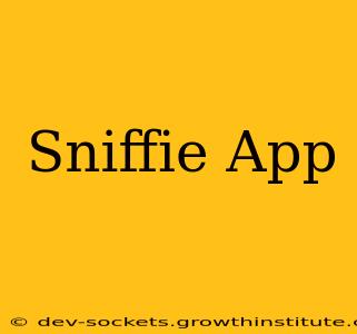 Sniffie App