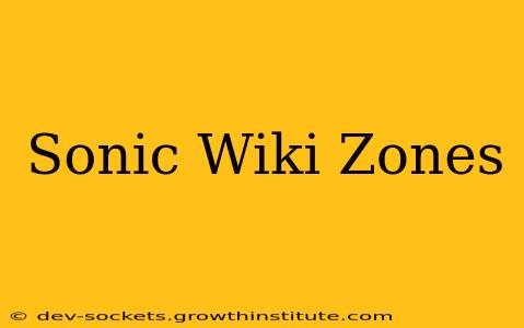 Sonic Wiki Zones