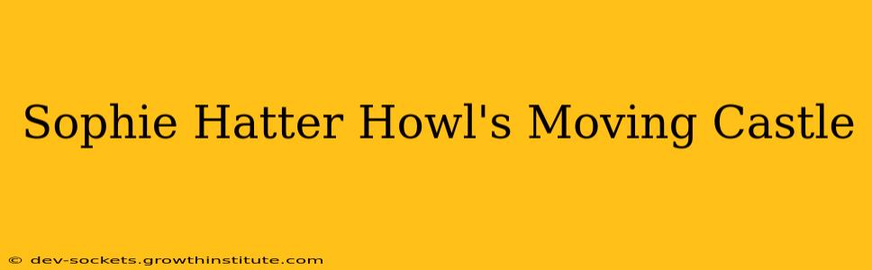 Sophie Hatter Howl's Moving Castle