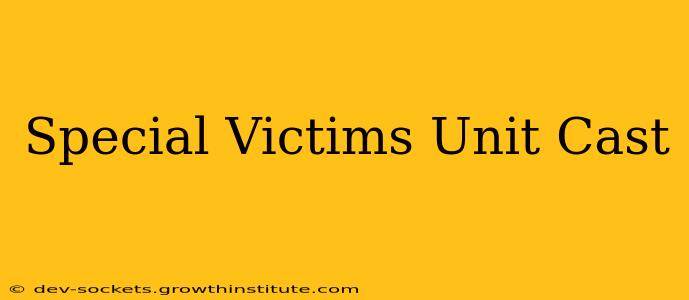 Special Victims Unit Cast