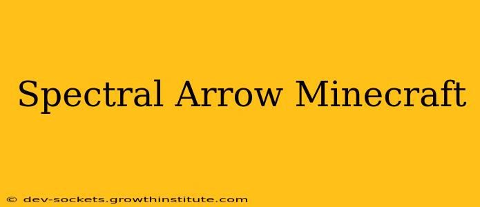Spectral Arrow Minecraft