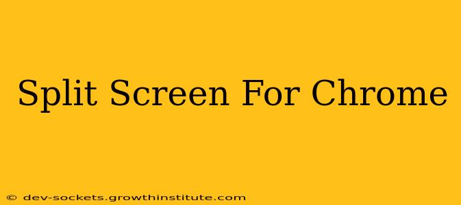 Split Screen For Chrome
