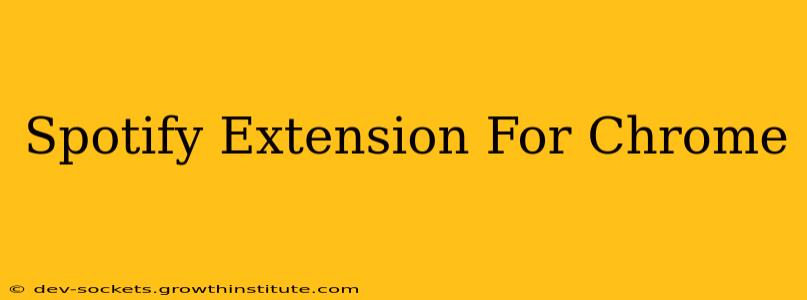 Spotify Extension For Chrome