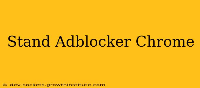 Stand Adblocker Chrome
