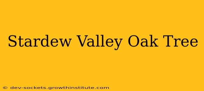 Stardew Valley Oak Tree