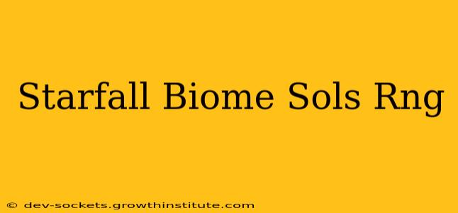 Starfall Biome Sols Rng