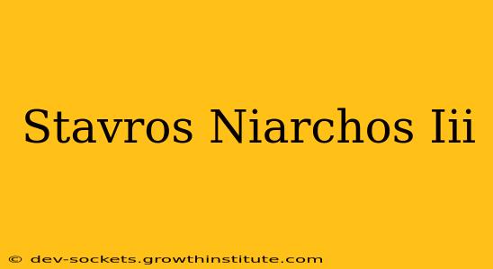 Stavros Niarchos Iii