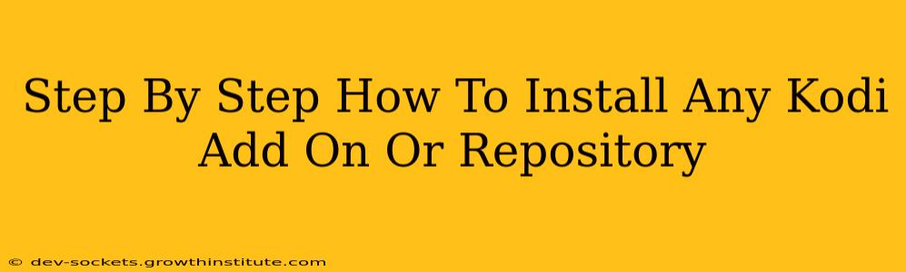 Step By Step How To Install Any Kodi Add On Or Repository