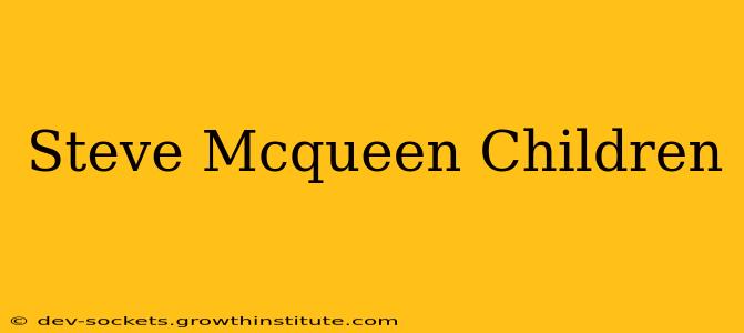 Steve Mcqueen Children