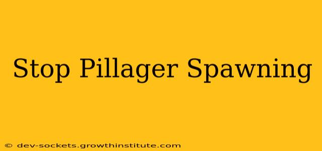 Stop Pillager Spawning