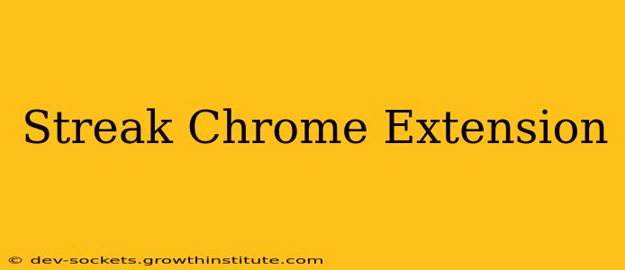 Streak Chrome Extension