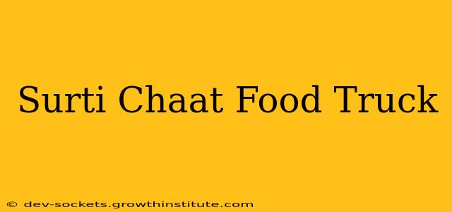 Surti Chaat Food Truck