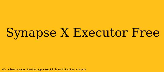 Synapse X Executor Free