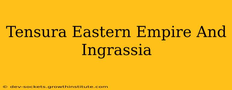 Tensura Eastern Empire And Ingrassia