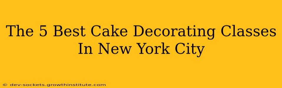 The 5 Best Cake Decorating Classes In New York City