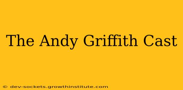 The Andy Griffith Cast