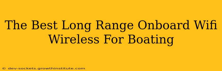 The Best Long Range Onboard Wifi Wireless For Boating