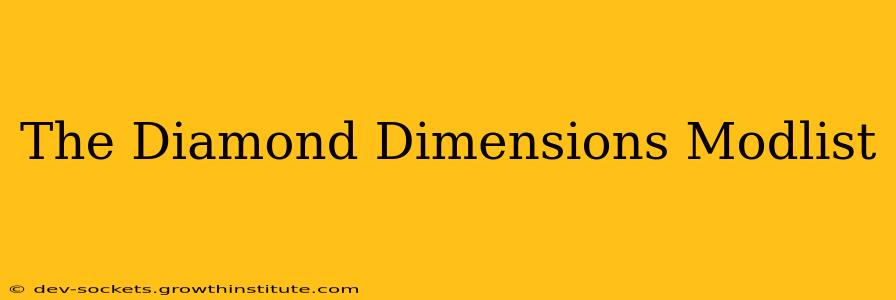 The Diamond Dimensions Modlist