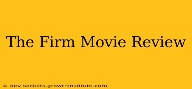 The Firm Movie Review