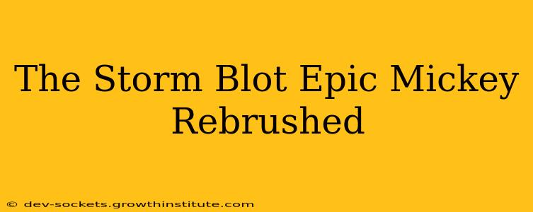 The Storm Blot Epic Mickey Rebrushed
