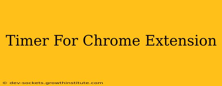 Timer For Chrome Extension